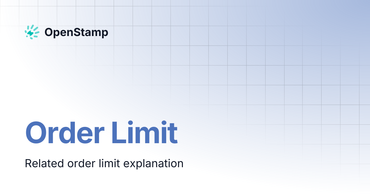 Order Limit | OpenStamp